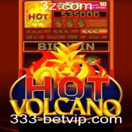 Descubra o Jogo HotVolcano: A Nova Sensação de Apostas no Formato 333 Bet