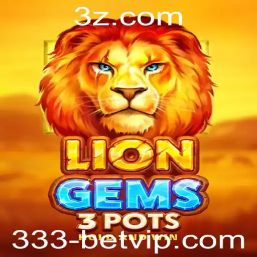Descubra as Emoções de 'LionGems3pots' com a Estratégia 333 Bet